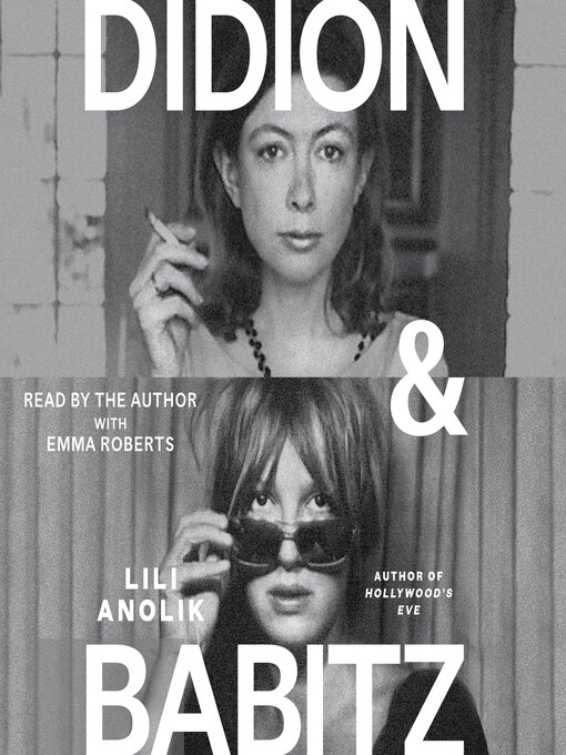 Title details for Didion and Babitz by Lili Anolik - Wait list